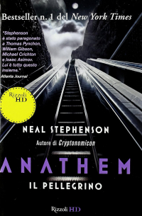 Neal Stephenson - Anathem. Il pellegrino. vol. 1