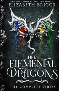 Элизабет Бриггс - Her Elemental Dragons