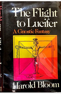 Хэролд Блум - The Flight to Lucifer: A Gnostic Fantasy