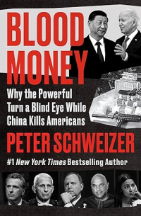 Питер Швейцер - Blood Money: Why the Powerful Turn a Blind Eye While China Kills Americans