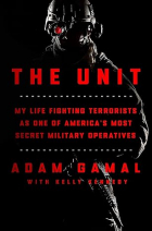 Adam Gamal - The Unit: My Life Fighting Terrorists as One of America&#039;s Most Secret Military Operatives