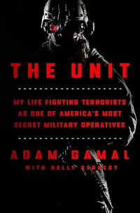 Adam Gamal - The Unit: My Life Fighting Terrorists as One of America's Most Secret Military Operatives