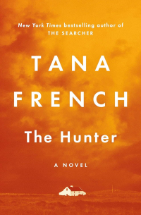 Тана Френч - The Hunter