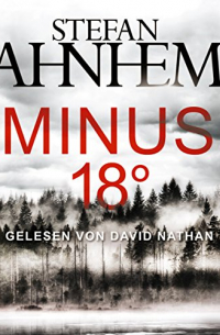 Stefan Ahnhem - Minus 18 Grad