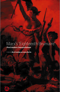  - Marx's 'Eighteenth Brumaire': (Post)Modern Interpretations