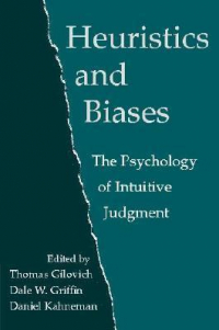  - Heuristics and Biases: The Psychology of Intuitive Judgment