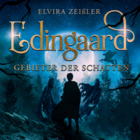 Эльвира Цайсслер - Gebieter der Schatten - Edingaard - Schattenträger Saga, Band 1 (Ungekürzt)