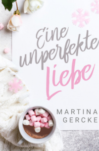 Eine unperfekte Liebe (ungekürzt)