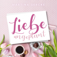 Martina Gercke - Liebe ungeplant: Wedding Dreams (ungekürzt)