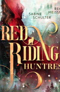  - Red Riding Huntress - Dämmerwald (Ungekürzt)