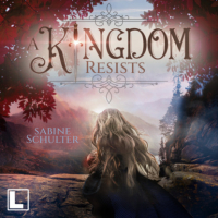 Sabine Schulter - A Kingdom Resists - Kampf um Mederia, Band 2 (ungekürzt)