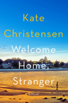 Кейт Кристенсен - Welcome Home, Stranger