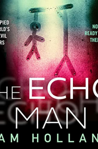 Сэм Холланд - The Echo Man
