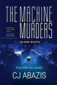 CJ Abazis - The Machine Murders: Island Buoys