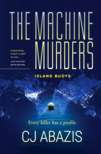 CJ Abazis - The Machine Murders: Island Buoys