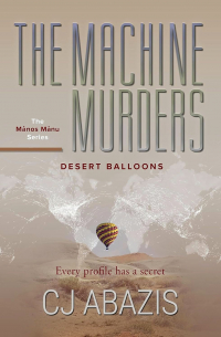 CJ Abazis - The Machine Murders: Desert Balloons