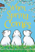 Кевин Хенкс - When Spring Comes: An Easter And Springtime Book For Kids