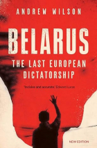 Эндрю Уилсон - Belarus: The Last European Dictatorship
