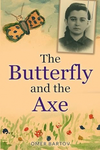 Омер Бартов - The Butterfly and the Axe