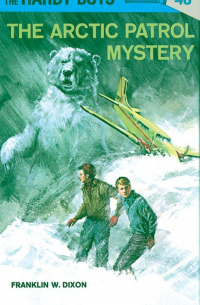 Франклин У. Диксон - The Arctic Patrol Mystery
