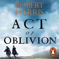 Robert Harris - Act of Oblivion