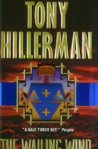 Тони Хиллерман - The Wailing Wind