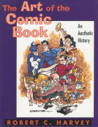 Robert C. Harvey - The Art of the Comic Book. An Aesthetic History