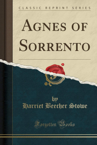 Harriet Beecher Stowe - Agnes of Sorrento