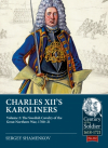 Сергей Шаменков - Charles XII&#039;s Karoliners. Volume 2: The Swedish Cavalry of the Great Northern War 1700-1721