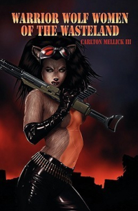 Карлтон Меллик III - Warrior Wolf Women of the Wasteland