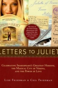 - Letters to Juliet: celebrating Shakespeare’s greatest heroine, the magical city of  Verona, and the power of love