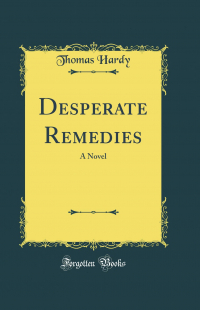 Thomas Hardy - Desperate Remedies