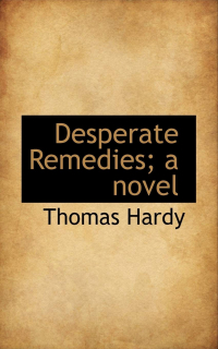 Thomas Hardy - Desperate Remedies