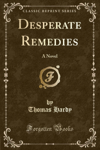 Thomas Hardy - Desperate Remedies