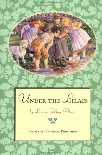 Louisa May Alcott - Under the Lilacs