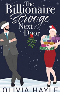 Olivia Hayle - The Billionaire Scrooge Next Door