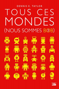 Dennis E. Taylor - Tous ces mondes