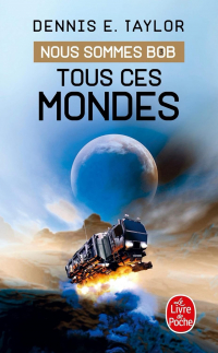 Dennis E. Taylor - Tous ces mondes