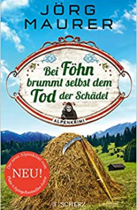 Йорг Маурер - Bei Föhn brummt selbst dem Tod der Schädel