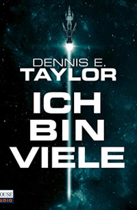 Dennis E. Taylor - Ich bin viele