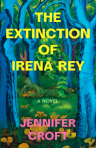Дженнифер Крофт - The Extinction of Irena Rey