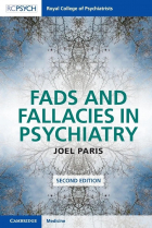 Joel  Paris - Fads and Fallacies in Psychiatry
