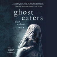 Clay McLeod Chapman - Ghost Eaters
