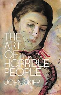 Джон Скипп - The Art of Horrible People