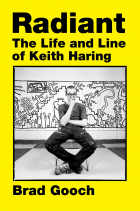 Брэд Гуч - Radiant: The Life and Line of Keith Haring