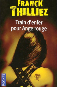 Franck Thilliez - Train D'enfer Pour Ange Rouge
