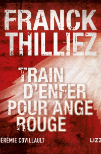 Franck Thilliez - Train d'enfer pour Ange rouge