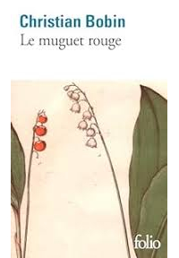 Christian Bobin - Le muguet rouge