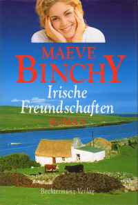 Maeve Binchy - Irische Freundschaften