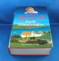 Maeve Binchy - Irische Freundschaften